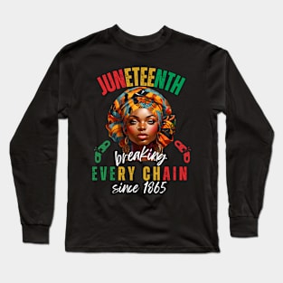 Juneteenth Breaking Every Chain Since 1865 Freedom Long Sleeve T-Shirt